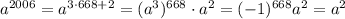 a^{2006}=a^{3\cdot 668+2}=(a^3)^{668}\cdot a^2=(-1)^{668}a^2=a^2