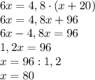 6x=4,8\cdot(x+20)\\6x=4,8x+96\\6x-4,8x=96\\1,2x=96\\x=96:1,2\\x=80