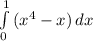 \int\limits^1_0 {(x^4-x)} \, dx