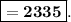 \boxed{\bold{=2335}}.