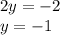 2y=-2\\ y=-1