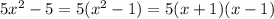 5x^2-5=5(x^2-1)=5(x+1)(x-1)