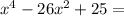 x^4-26x^2+25=