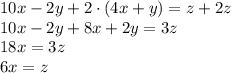 10x-2y+2\cdot(4x+y)=z+2z\\10x-2y+8x+2y=3z\\18x=3z\\6x=z