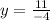 y= \frac{11}{-4}