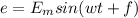 e= E_{m} sin(wt+f)