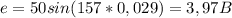 e=50sin(157*0,029)= 3,97B