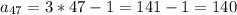 a_{47}=3*47-1= 141-1=140