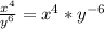 \frac{ x^{4} }{y^6} =x^4* y^{-6}