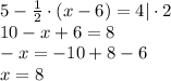 5- \frac{1}{2} \cdot (x-6)=4|\cdot 2 \\ 10-x+6=8 \\ -x=-10+8-6 \\ x=8