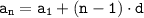 \tt a_n=a_1+(n-1)\cdot d