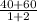 \frac{40 + 60}{1 + 2}