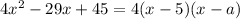 4x^{2}-29x+45 = 4(x-5)(x-a)