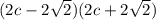 (2c - 2\sqrt{2})(2c + 2\sqrt{2})