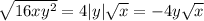 \sqrt{16xy^2} = 4|y|\sqrt{x} = -4y\sqrt{x}