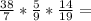 \frac{38}{7} * \frac{5}{9} * \frac{14}{19} =