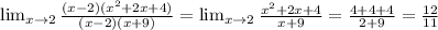 \lim_{x \to 2} \frac{(x-2)( x^{2} +2x+4)}{(x-2)(x+9)} = \lim_{x\to 2} \frac{ x^{2} +2x+4}{x+9}= \frac{4+4+4}{2+9}= \frac{12}{11}