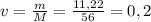 v=\frac{m}{M}=\frac{11,22}{56}=0,2