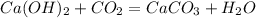 Ca(OH)_2+CO_2=CaCO_3+H_2O