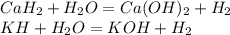 CaH_2+H_2O=Ca(OH)_2+H_2\\KH+H_2O=KOH+H_2