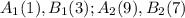 A_{1}(1),B_{1}(3); A_{2}(9),B_{2}(7) \\