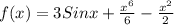 f(x)= 3Sinx + \frac{x^6}{6} -\frac{x^2}{2}