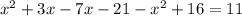 x^{2}+3x-7x-21- x^{2} +16=11