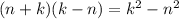 (n+k)(k-n)=k^2-n^2