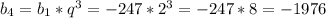 b_4=b_1*q^3=-247*2^3=-247*8=-1976