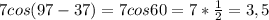 7cos(97-37)=7cos60=7* \frac{1}{2} =3,5