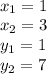 \\ x_1=1 \\ x_2=3 \\ y_1=1 \\ y_2=7 \\ \\ \\