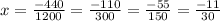 x= \frac{-440}{1200} = \frac{-110}{300} = \frac{-55}{150} = \frac{-11}{30}