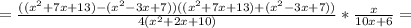 = \frac{((x^2+7x+13)-(x^2-3x+7))((x^2+7x+13)+(x^2-3x+7))}{4(x^2+2x+10)} * \frac{x}{10x+6}=