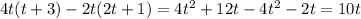 4t(t+3)-2t(2t+1)=4 t^{2}+12t-4 t^{2} -2t= 10t