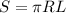 S= \pi RL