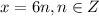 x=6 n,n \in Z