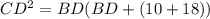 CD^2=BD(BD+(10+18))