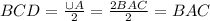 BCD = \frac{\cup A}{2} = \frac{2BAC}{2}=BAC