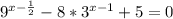 9 ^{x-\frac{1}{2}} -8* 3^{x-1} +5=0