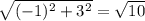 \sqrt{(-1) ^{2}+ 3^{2} } = \sqrt{10}