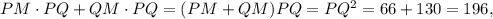 PM\cdot PQ+QM\cdot PQ=(PM+QM)PQ=PQ^2=66+130=196,