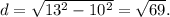 d = \sqrt{13^2 - 10^2} = \sqrt{69}.