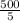 \frac{500}{5}