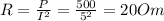 R= \frac{P}{I^2} = \frac{500}{5^2}=20Om