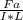 \frac{Fa}{I*L}