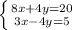 \left \{ {{8x +4y=20} \atop {3x-4y=5}} \right.