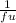 \frac{1}{fu}