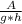 \frac{A}{g*h}