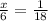 \frac{x}{6} = \frac{1}{18}