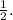 \frac{1}{2}.